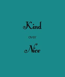 kind over nice